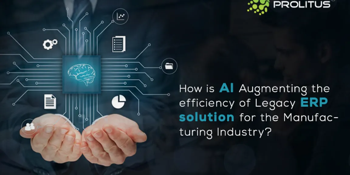 How is AI Augmenting the efficiency of Legacy ERP solution for the Manufacturing Industry? 